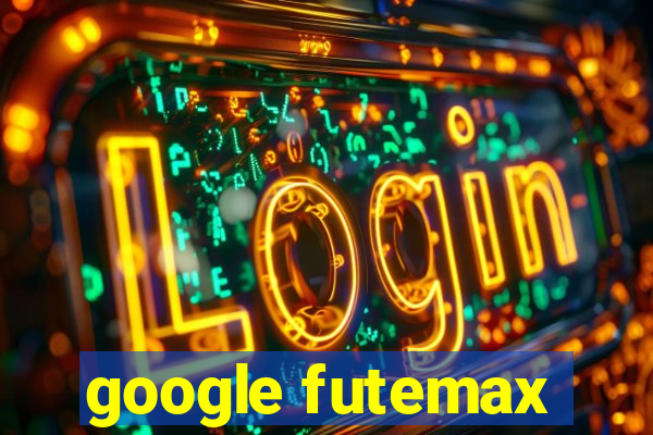 google futemax