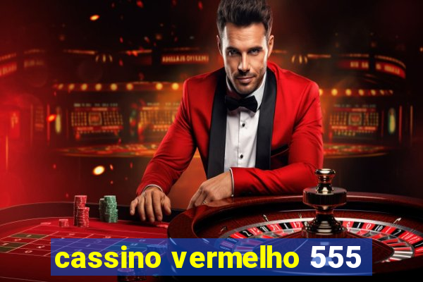 cassino vermelho 555