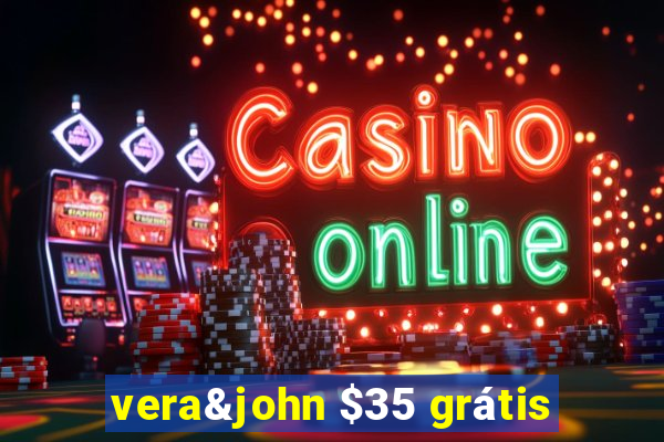 vera&john $35 grátis