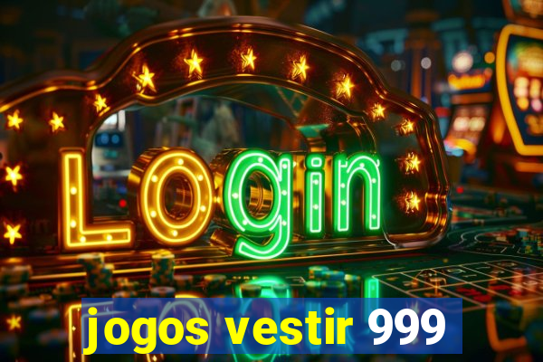 jogos vestir 999