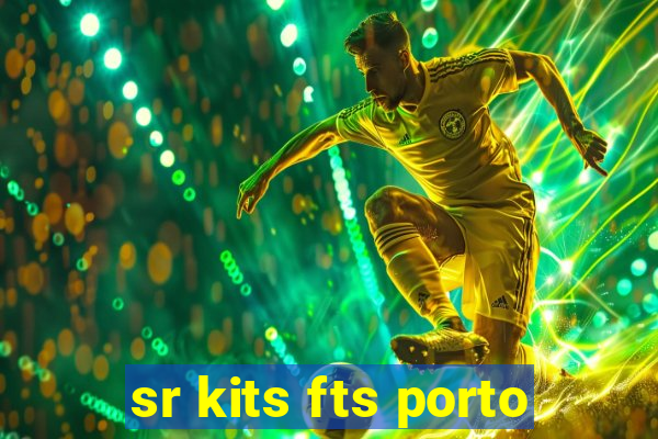 sr kits fts porto