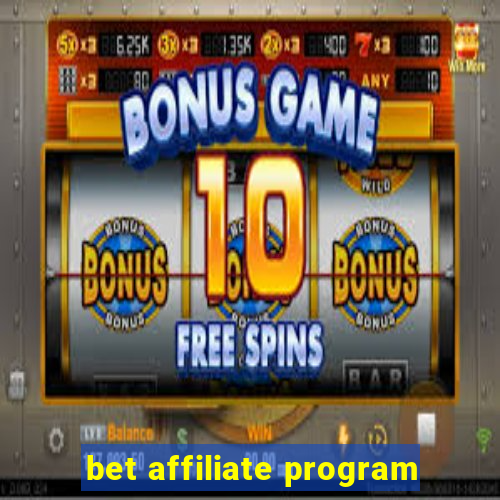 bet affiliate program