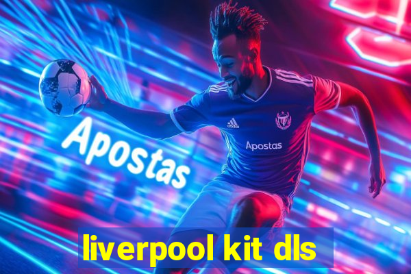 liverpool kit dls