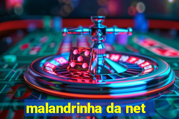 malandrinha da net