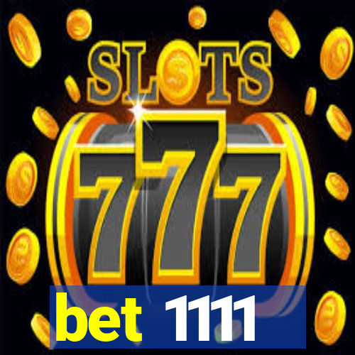 bet 1111