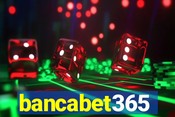 bancabet365