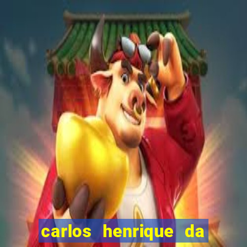 carlos henrique da silva ferreira fortuna