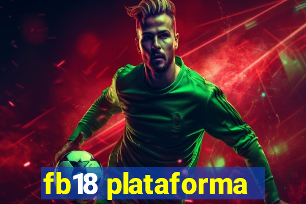 fb18 plataforma