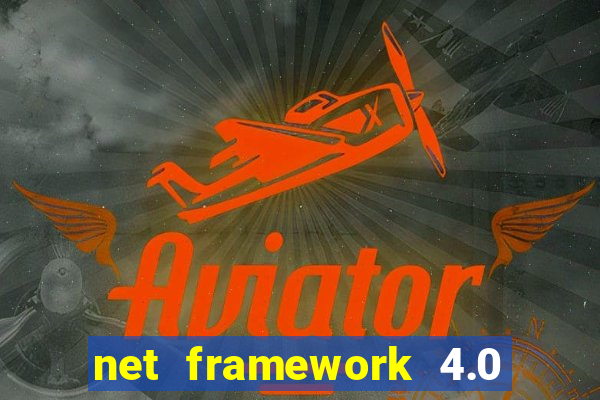 net framework 4.0 v 30319