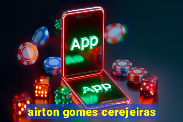 airton gomes cerejeiras