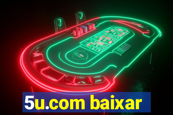 5u.com baixar