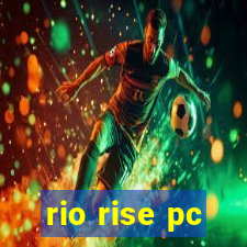 rio rise pc