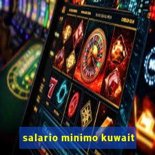 salario minimo kuwait