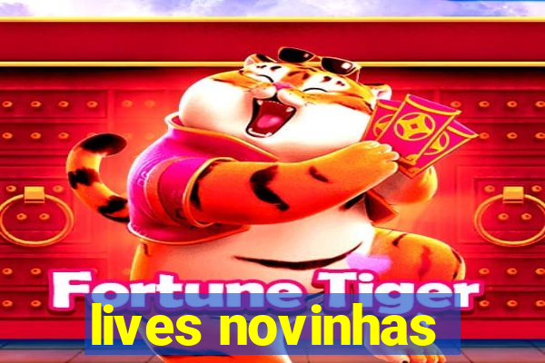 lives novinhas