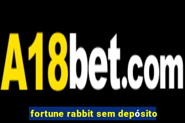 fortune rabbit sem depósito