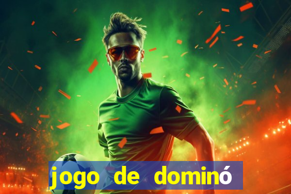 jogo de dominó valendo dinheiro real