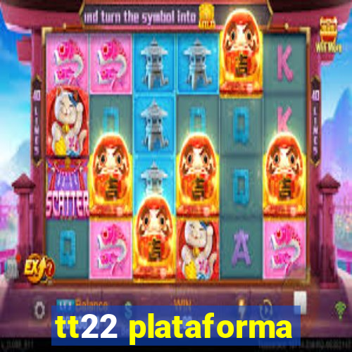 tt22 plataforma