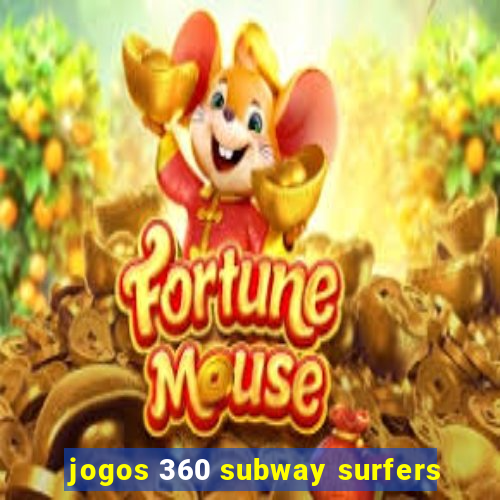 jogos 360 subway surfers