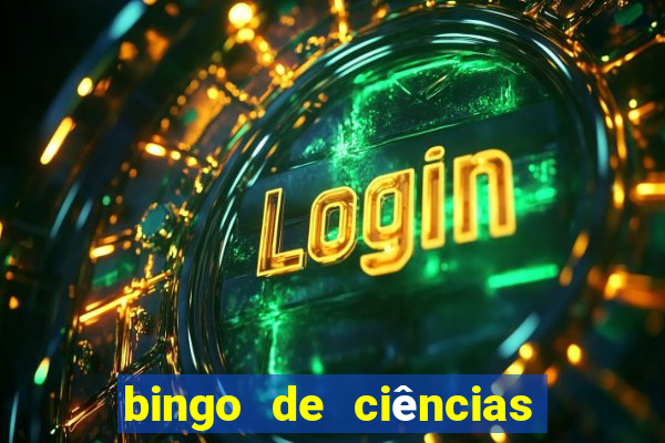 bingo de ciências 8 ano