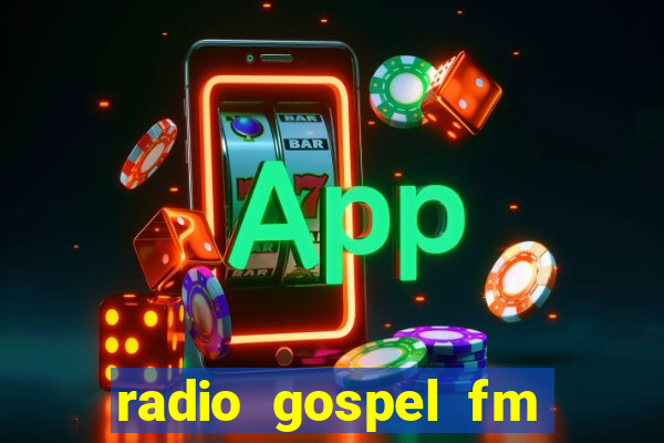 radio gospel fm salvador bahia