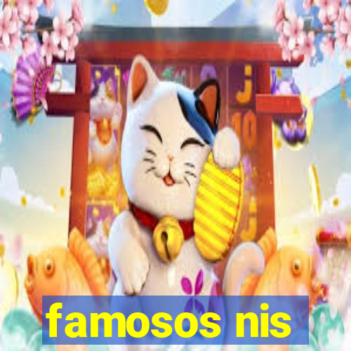 famosos nis