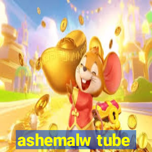 ashemalw tube