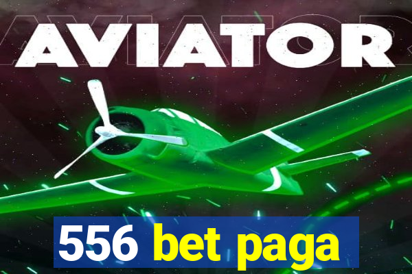 556 bet paga