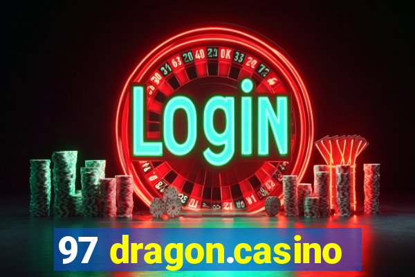 97 dragon.casino