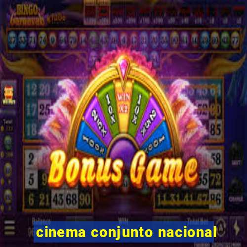 cinema conjunto nacional