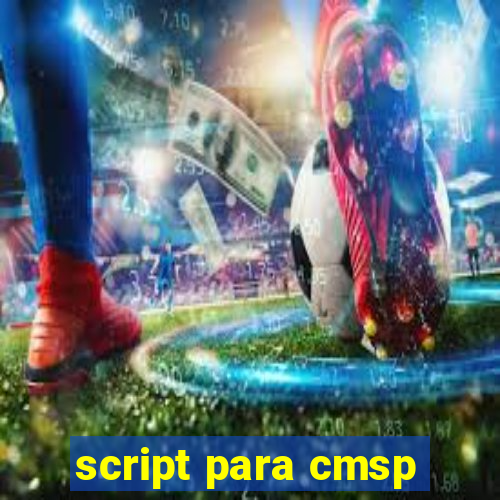 script para cmsp