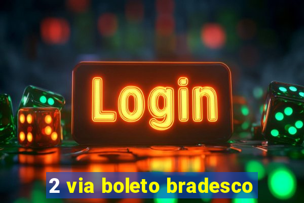 2 via boleto bradesco