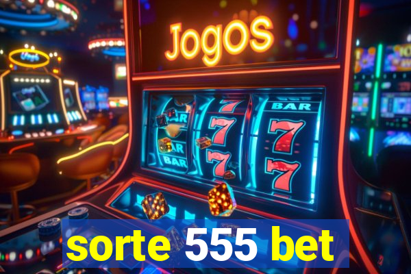 sorte 555 bet