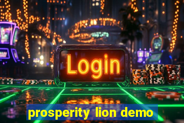 prosperity lion demo