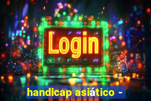 handicap asiático -