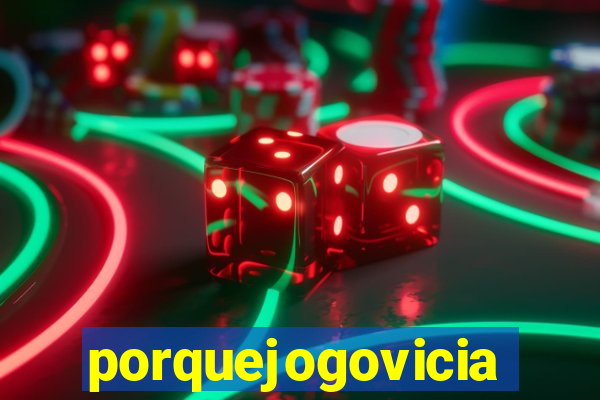 porquejogovicia