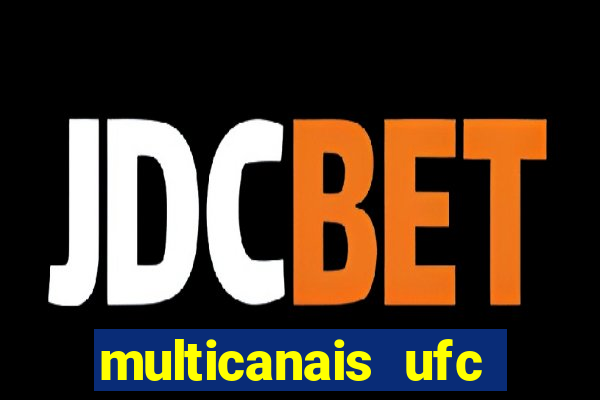 multicanais ufc fight pass