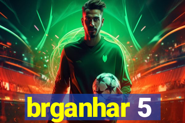 brganhar 5