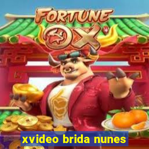 xvideo brida nunes