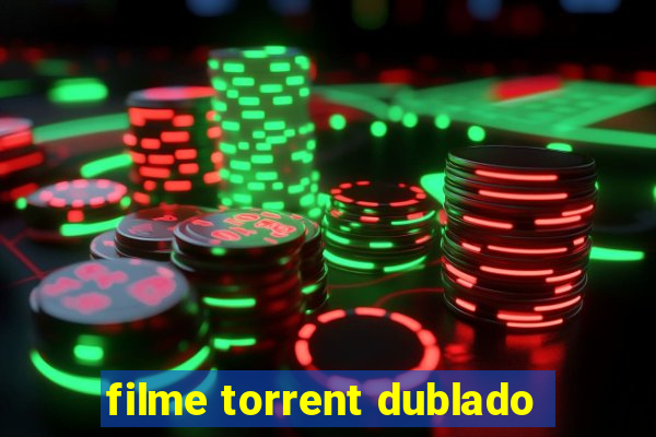 filme torrent dublado