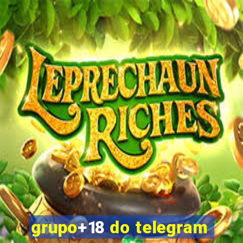 grupo+18 do telegram