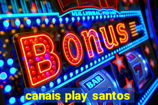 canais play santos