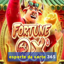 esporte da sorte 365