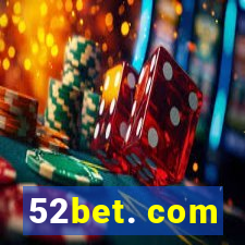 52bet. com