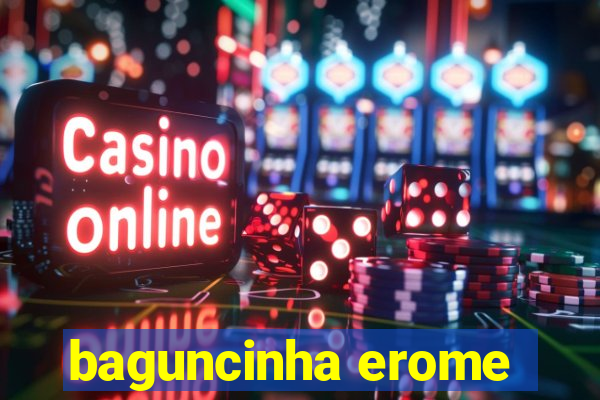 baguncinha erome