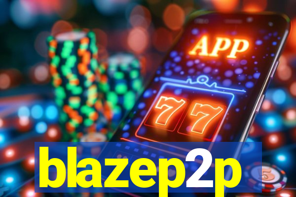 blazep2p