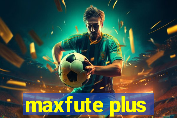 maxfute plus