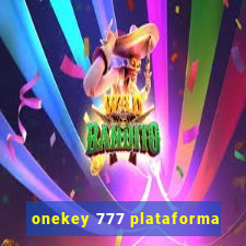 onekey 777 plataforma