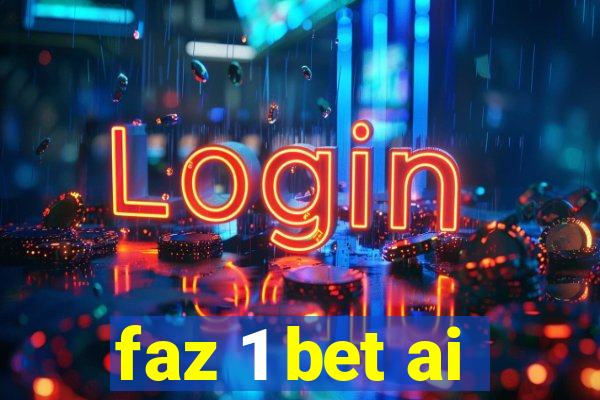 faz 1 bet ai