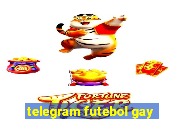 telegram futebol gay