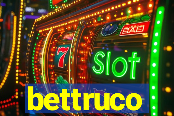 bettruco